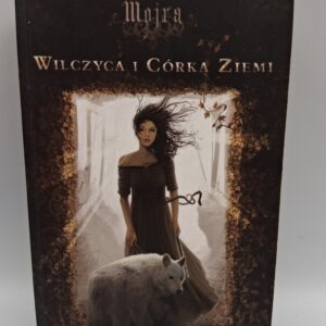 Wilczyca i Córka Ziemi (Mojra #1)
