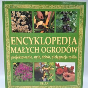 ENCYKLOPEDIA MAŁYCH OGRODÓW