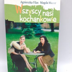 Wszyscy nasi kochankowie Agnieszka Filas