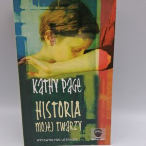 Historia mojej twarzy Kathy Page