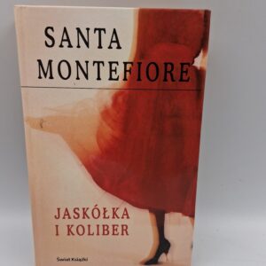 Jaskółka i koliber Santa Montefiore