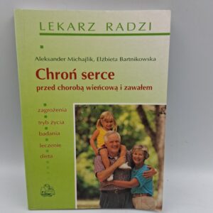 Chroń serce przed chorobą wieńcową i zawałem Aleksander Michajlik