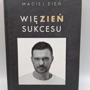 WięZIEŃ sukcesu Maciej Zień