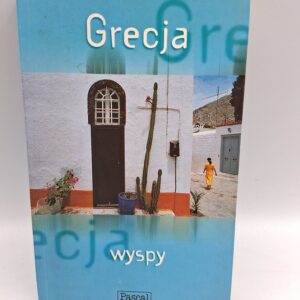 Grecja wyspy : Wyspy Zatoki Sarońskiej i Argolidzkiej; Cyklady, Kreta, Dodekanez, Wyspy Egejskie, Sporady Północne, Eubea, Wyspy Jońskie