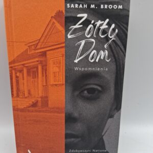 Żółty dom wspomnienia Sarah M. Broom