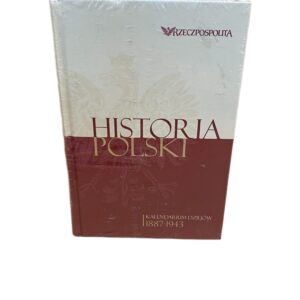 Historia Polski kalendarium dziejów. 1887-1943. t. 3 Andrzej Nowak
