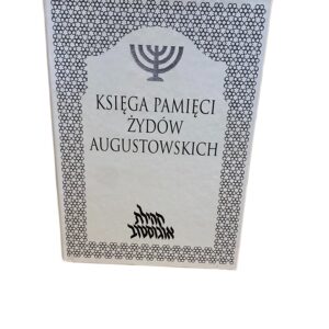 Księga Pamięci Żydów Augustowskich