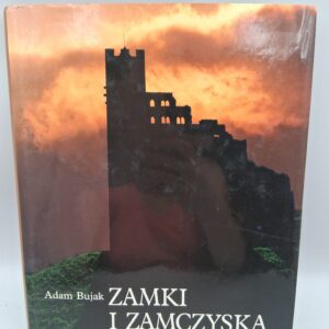 Zamki I Zamczyska Adam Bujak, Anna Szczucka