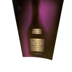 101 RZECZY KTÓRE POWINIENEŚ WIEDZIEĆ O WINIE