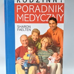 Rodzinny poradnik medyczny Sharon Faelten