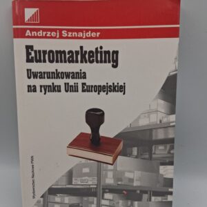 Euromarketing uwarunkowania na rynku Unii Europejskiej Andrzej Sznajder