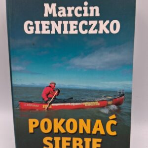 Pokonać siebie Marcin Gienieczko