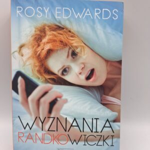Wyznania randkowiczki Rosy Edwards
