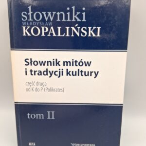 Słownik mitów i tradycji kultury Od K do P  Cz. 2 Władysław Kopaliński tom II