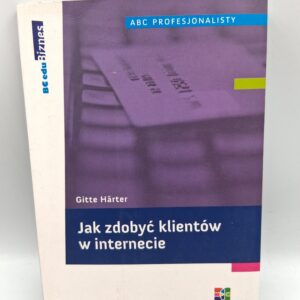 Jak zdobyć klientów w internecie Gitte Härter