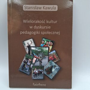 Wielorakość kultur w dyskursie pedagogiki społecznej
