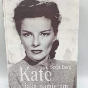 Kate, jaką pamiętam A. Scott Berg