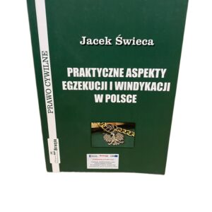 Praktyczne aspekty egzekucji i windykacji w Polsce Jacek Świeca