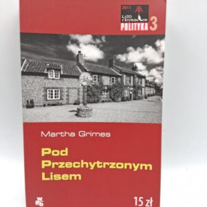 Pod Przechytrzonym Lisem Martha Grimes