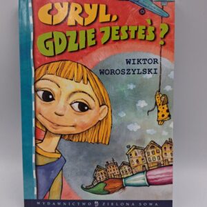 Cyryl, gdzie jesteś? krótka, ale powieść Wiktor Woroszylski