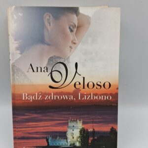 Bądź zdrowa, Lizbono Ana Veloso