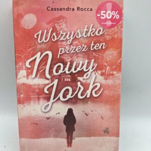 Wszystko przez ten Nowy Jork unknown author