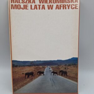 Moje lata w Afryce