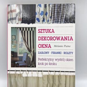 Sztuka dekorowania okna Melanie Paine